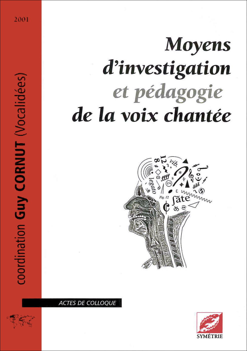 Moyens D'Investigation Et Pédagogie De La Voix Chantée