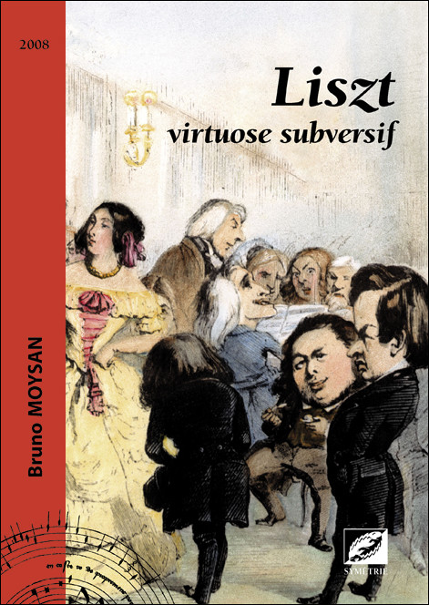 Liszt, Virtuose Subversif