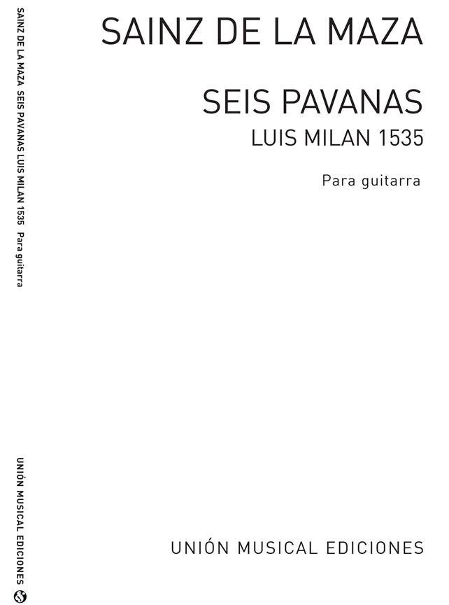 Sainz De La Maza Regino Seis Pavanas (Luis Milan 1535) Para Guitarra (SAINZ DE LA MAZA EDUARDO)