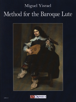 Method For The Baroque Lute. A Practical Guide For Beginning And Advanced Lutenists