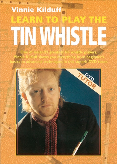 Learn To Play The Irish Tin Whistle (VINNIE KILDUFF)